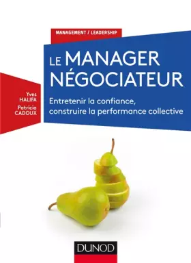Couverture du produit · Le manager négociateur - Entretenir la confiance, construire la performance collective: Entretenir la confiance, construire la 