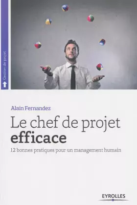 Couverture du produit · Le chef de projet efficace: 12 bonnes pratiques pour un management humain.