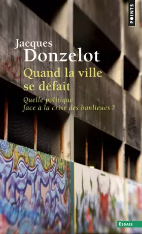 Couverture du produit · Quand la ville se défait . Quelle politique face à