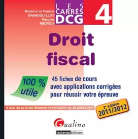 Couverture du produit · Droit fiscal DCG 4: 45 fiches de cours avec applications corrigées pour réussir votre épreuve
