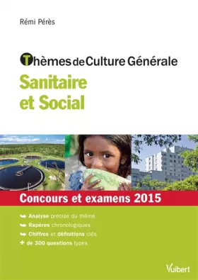 Couverture du produit · Thèmes de culture générale - Sanitaire et Social - Concours et examens 2015