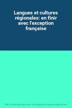 Couverture du produit · Langues et cultures régionales: en finir avec l'exception française