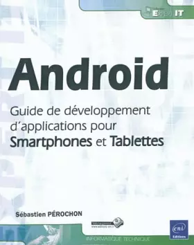 Couverture du produit · Android - Guide de développement d'applications pour Smartphones et Tablettes