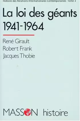 Couverture du produit · Histoire des relations internationales contemporaines, tome 3. La loi des géants 1941-1964