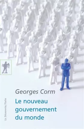 Couverture du produit · Le nouveau gouvernement du monde: Idéologies, structures, contre-pouvoirs