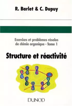 Couverture du produit · Exercices et problèmes de chimie organique, tome 1. Structure et réactivité