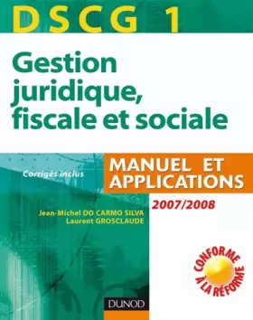 Couverture du produit · Gestion juridique, fiscale et sociale DSCG 1 : Manuel et applications, corrigés inclus