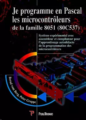 Couverture du produit · Je programme en Pascal, les microcontrôleurs de la famille 8051 (80C537)