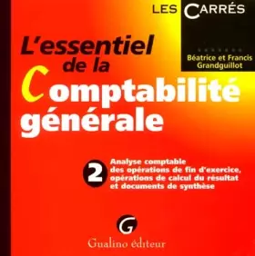 Couverture du produit · L'essentiel de la comptabilité générale. Tome 2, Analyse comptable des opérations de fin d'exercice, opérations de calcul du ré