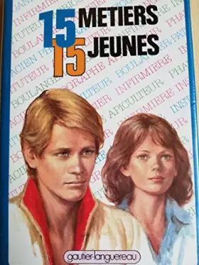 Couverture du produit · 15 Quinze métiers, 15 jeunes (Série Quinze)
