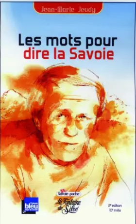 Couverture du produit · Les mots pour dire la Savoie : Et demain, j'aurai autre chose à vous raconter !