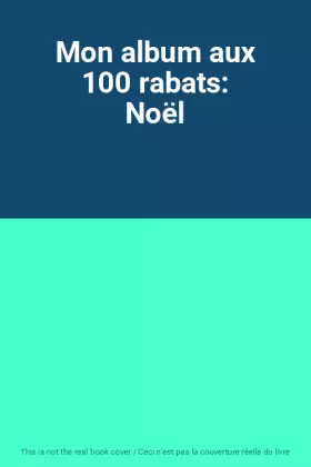 Couverture du produit · Mon album aux 100 rabats: Noël