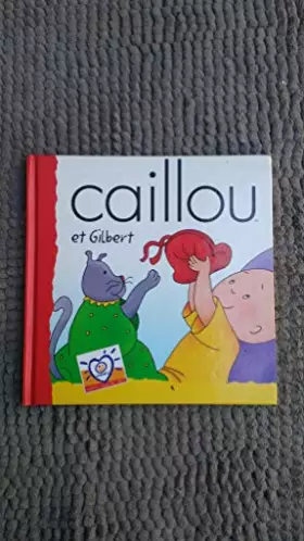 Couverture du produit · Caillou et Gilbert