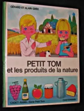 Couverture du produit · Petit Tom et les produits de la nature