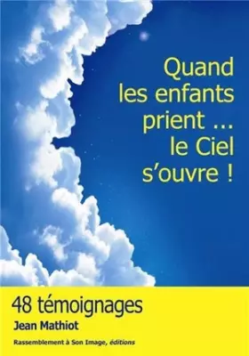 Couverture du produit · Quand les enfants prient, le ciel s'ouvre !