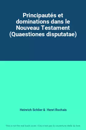 Couverture du produit · Principautés et dominations dans le Nouveau Testament (Quaestiones disputatae)