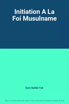 Couverture du produit · Initiation A La Foi Musulname