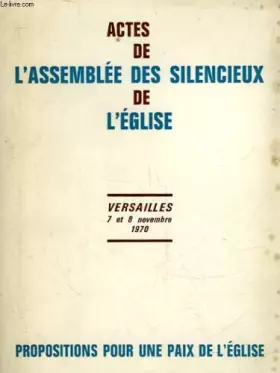 Couverture du produit · ACTES DE L'ASSEMBLEE DES SILENCIEUX DE L'EGLISE - VERSAILLES 7 ET 8 NOVEMBRE 1970
