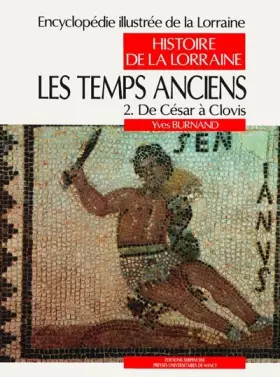 Couverture du produit · Les temps anciens : Tome 2, De César à Clovis