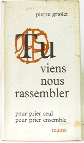 Couverture du produit · Tu viens nous rassembler. pour prier seul. pour prier ensemble