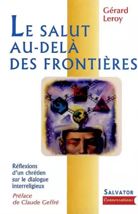 Couverture du produit · Le Salut au-delà des frontières : Réflexions d'un chrétien sur le dialogue interreligieux