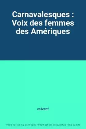 Couverture du produit · Carnavalesques : Voix des femmes des Amériques