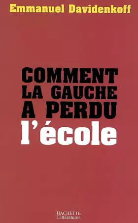Couverture du produit · Comment la gauche à perdu l'école