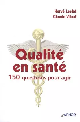 Couverture du produit · Qualité en santé: 150 questions pour agir