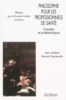 Couverture du produit · Philosophie pour les professionnels de santé : Concepts et problématiques