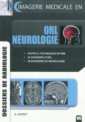 Couverture du produit · ORL neurologie : Dossiers de radiologie