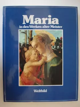 Couverture du produit · Maria in den Werken alter Meister - Bibeltexte - Meditationen - Gebete