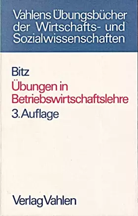 Couverture du produit · Übungen in Betriebswirtschaftslehre - Bitz, Michael