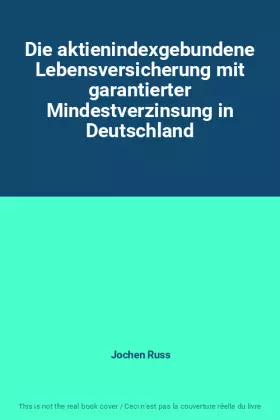 Couverture du produit · Die aktienindexgebundene Lebensversicherung mit garantierter Mindestverzinsung in Deutschland