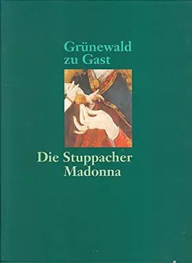 Couverture du produit · Grünewald zu Gast. Die Stuppacher Madonna