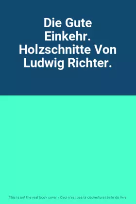 Couverture du produit · Die Gute Einkehr. Holzschnitte Von Ludwig Richter.