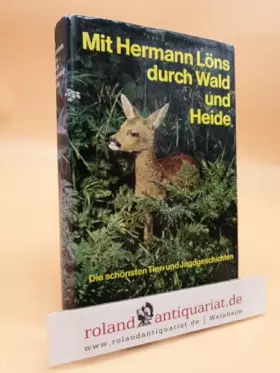 Couverture du produit · Mit Hermann Löns durch Wald und Heide : Die schönsten Tier- und Jagdgeschichten.