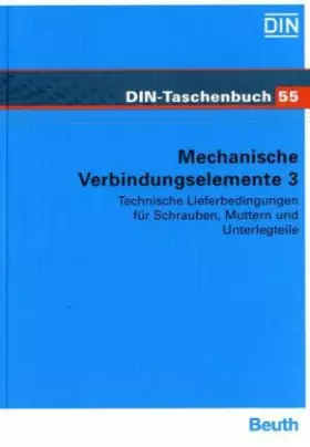 Couverture du produit · Mechanische Verbindungselemente, Tl.3, Technische Lieferbedingungen für Schrauben, Muttern und Unterlegteile (DIN-Taschenbuch)