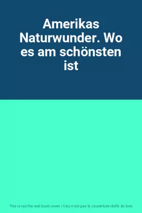 Couverture du produit · Amerikas Naturwunder. Wo es am schönsten ist