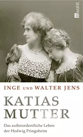 Couverture du produit · Katias Mutter: Das außerordentliche Leben der Hedwig Pringsheim