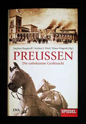 Couverture du produit · Preußen: Die unbekannte Großmacht. Ein SPIEGEL-Buch