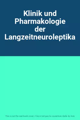 Couverture du produit · Klinik und Pharmakologie der Langzeitneuroleptika