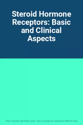 Couverture du produit · Steroid Hormone Receptors: Basic and Clinical Aspects