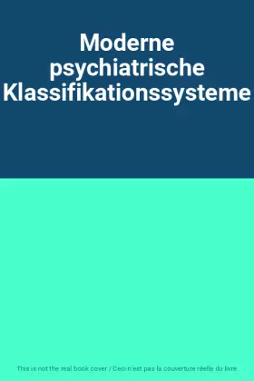Couverture du produit · Moderne psychiatrische Klassifikationssysteme