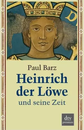 Couverture du produit · Heinrich der Löwe und seine Zeit: Mit farbigen Abbildungen