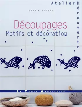 Couverture du produit · DECOUPAGES MOTIFS ET DECORATION
