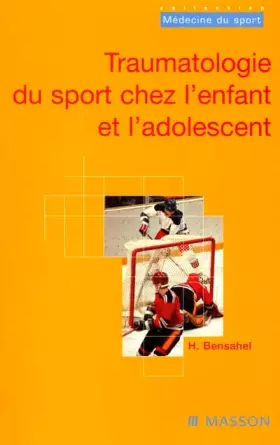 Couverture du produit · Traumatologie du sport chez l enfant et l adolescent