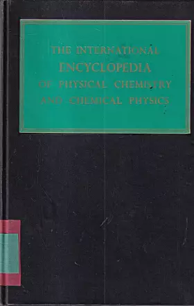 Couverture du produit · The International Encyclopedia Of Physical Chemistry And Chemical Physics