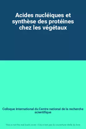 Couverture du produit · Acides nucléiques et synthèse des protéines chez les végétaux