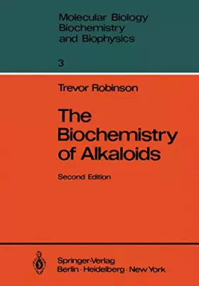 Couverture du produit · The Biochemistry of Alkaloids (Molecular Biology, Biochemistry and Biophysics Molekularbiologie, Biochemie und Biophysik)