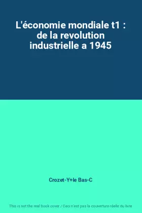Couverture du produit · L'économie mondiale t1 : de la revolution industrielle a 1945